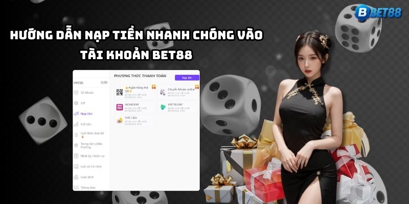 Nạp tiền vào Bet88 siêu tốc – hỗ trợ đa kênh, đảm bảo an toàn và tiện lợi