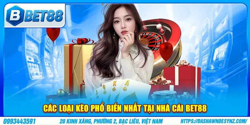 Các loại kèo phổ biến nhất tại nhà cái bet88