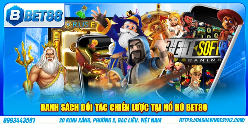 Danh sách đối tác chiến lược tại nổ hũ BET88