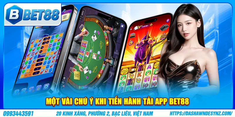 Một vài chú ý khi tiến hành tải app bet88