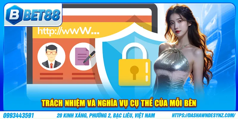Trách nhiệm và nghĩa vụ cụ thể của mỗi bên