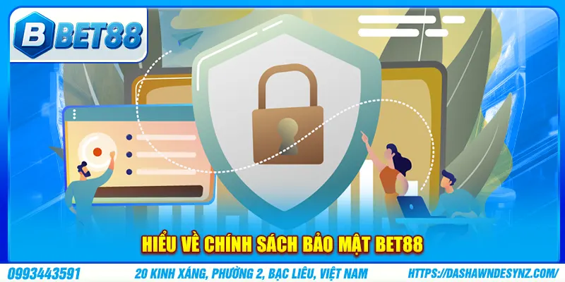 Hiểu về chính sách bảo mật BET88