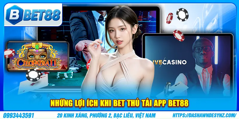 Những lợi ích khi bet thủ tải app bet88