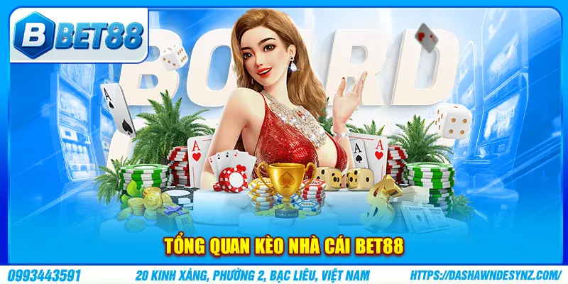 Tổng quan kèo nhà cái bet88